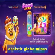 assistir globo minas